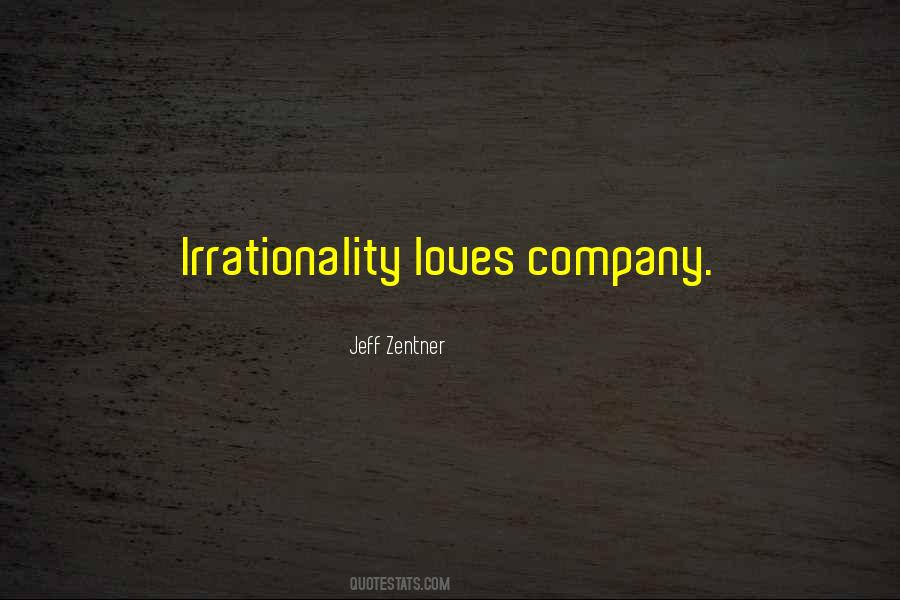 Quotes About Irrationality #1456753