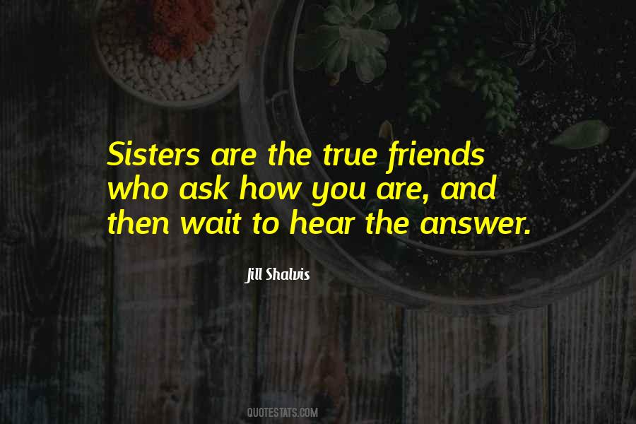 Quotes About Sisters And Friends #1550696