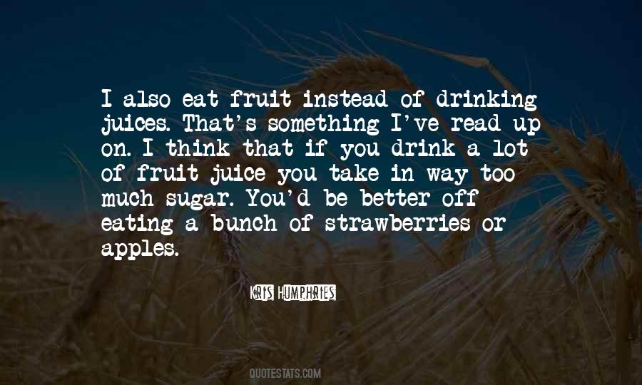 Quotes About Drinking Juice #541408