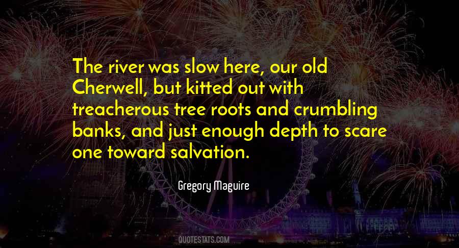 Quotes About River Banks #449489