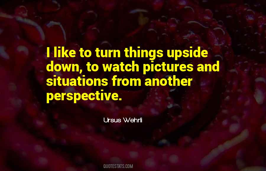 Quotes About Seeing Things From A Different Perspective #155452