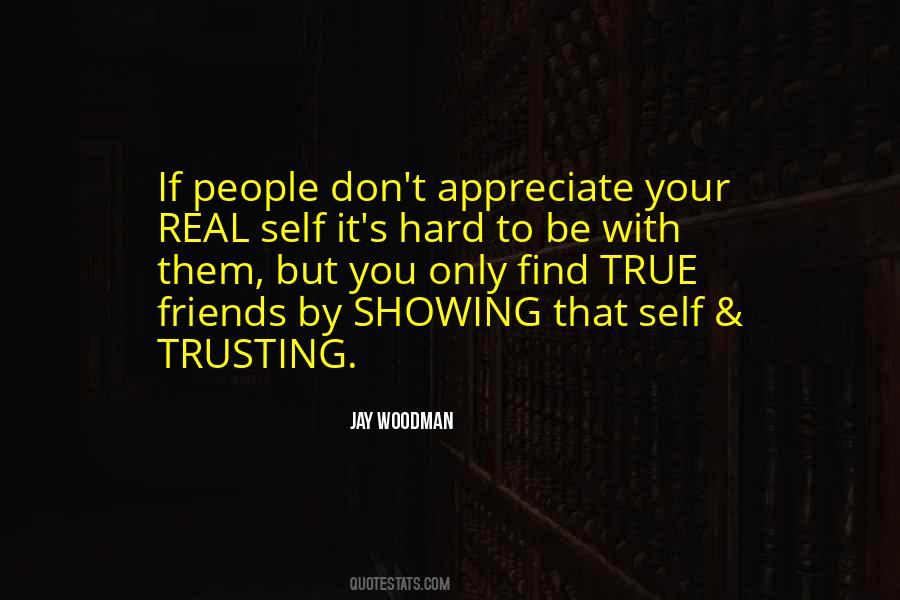 Find Out Who Your True Friends Are Quotes #1480476