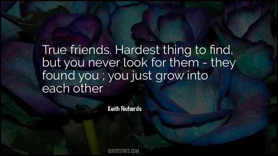 Find Out Who Your True Friends Are Quotes #1744997