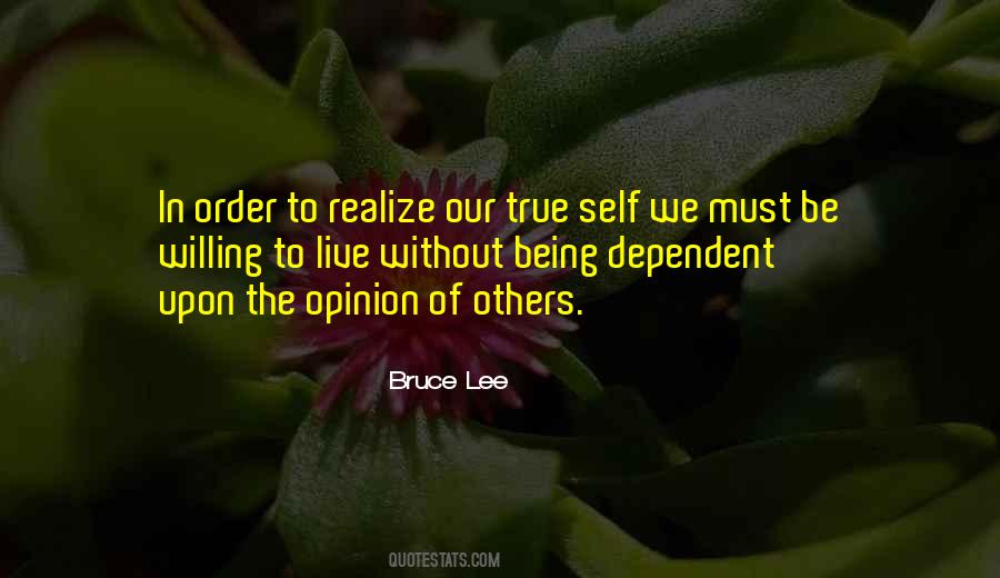 Quotes About Being Dependent On Others #224641