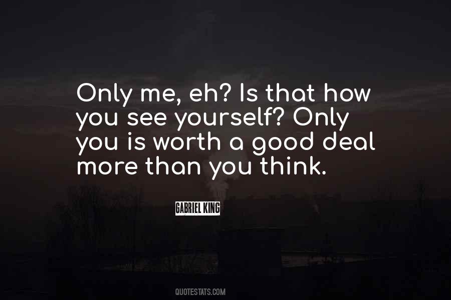 Yourself Worth Quotes #1403916