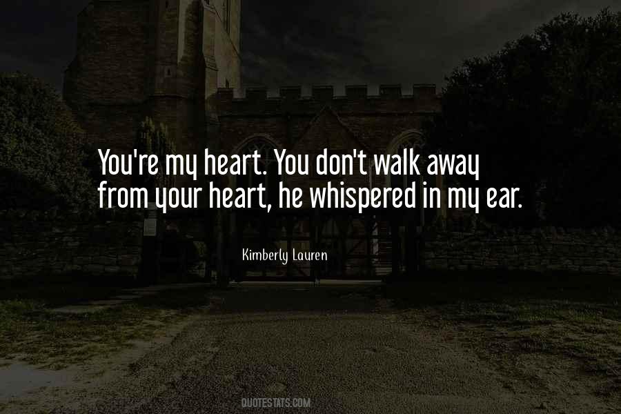 Walk Away From Quotes #1119449
