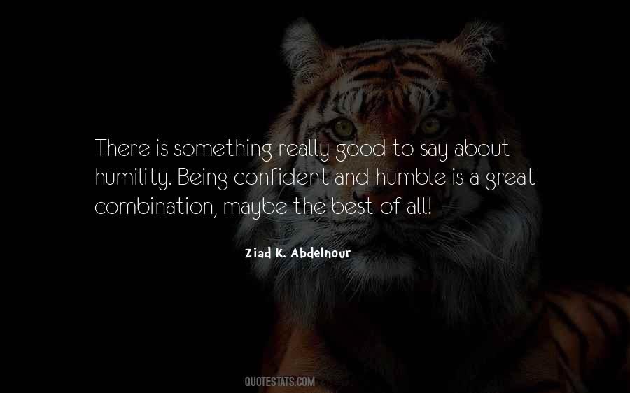 Quotes About Being Confident And Humble #419655