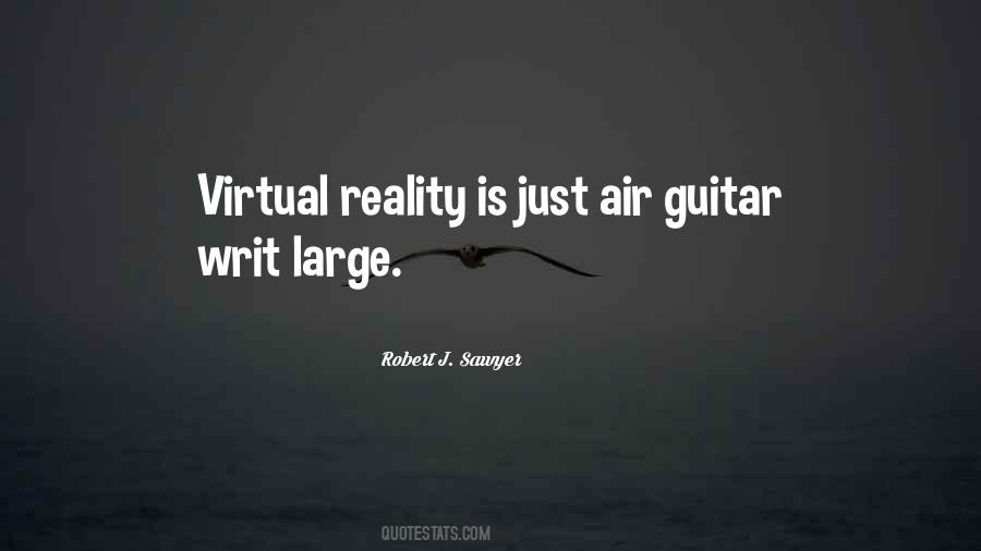 Quotes About Virtual Reality #214044