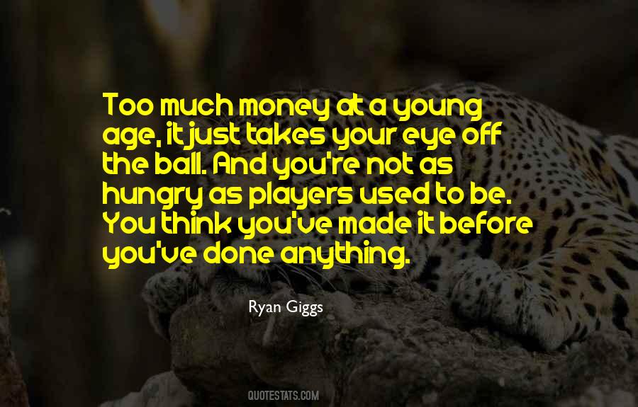 Quotes About Too Much Money #1287999