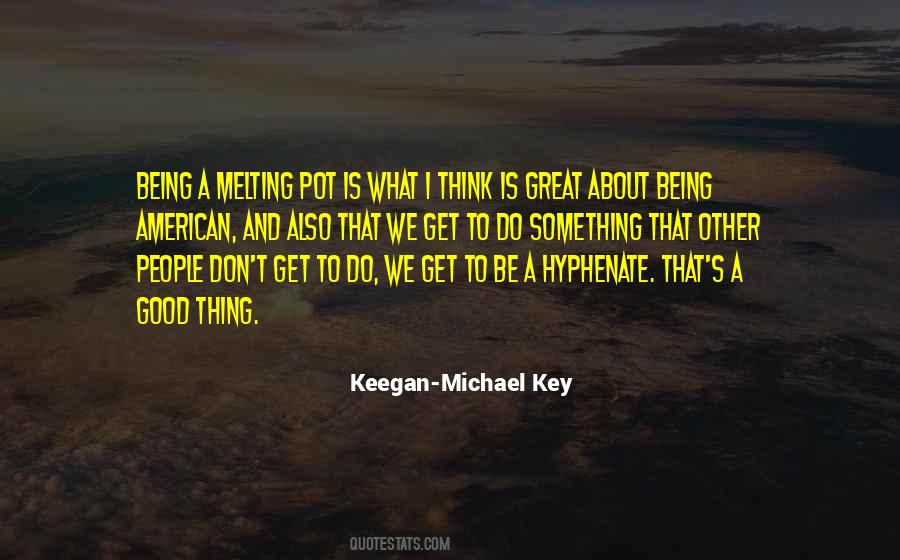 Quotes About Melting Pot #1160182