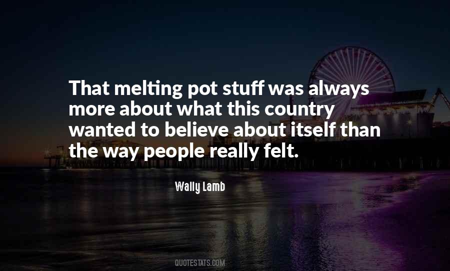 Quotes About Melting Pot #880555