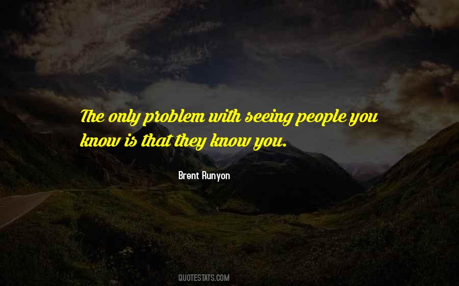 Quotes About Seeing People For Who They Really Are #1629