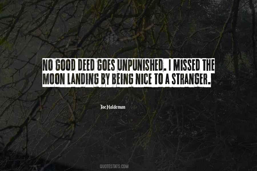 Quotes About No Good Deed Goes Unpunished #251572