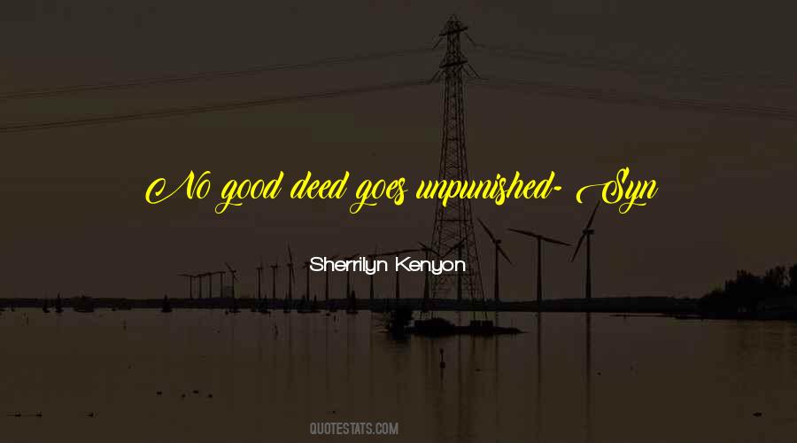 Quotes About No Good Deed Goes Unpunished #967955