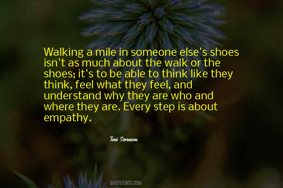Quotes About Walking A Mile In Someone Else's Shoes #29949