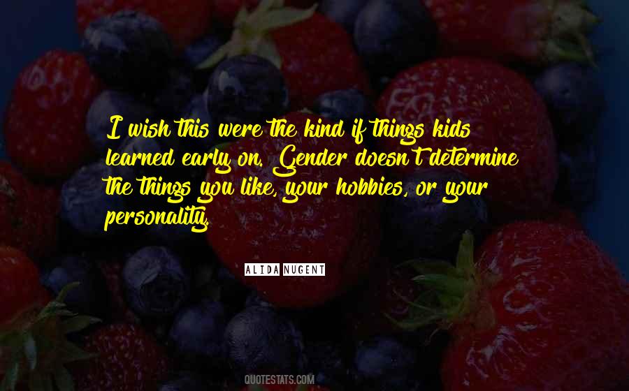 Quotes About Things You Like #1426513