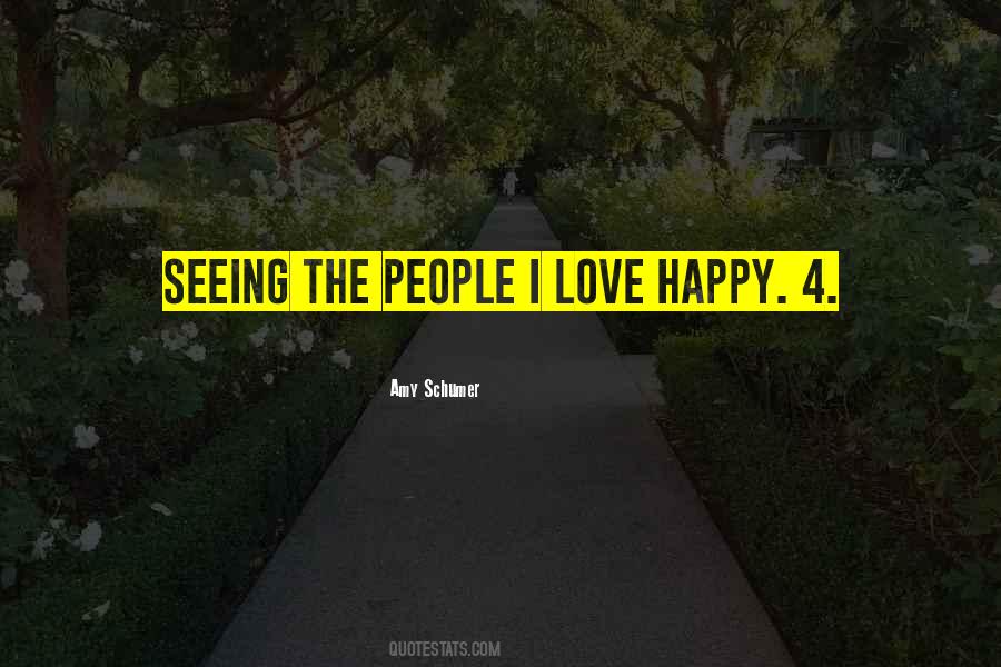 Quotes About Seeing Others Happy #357273