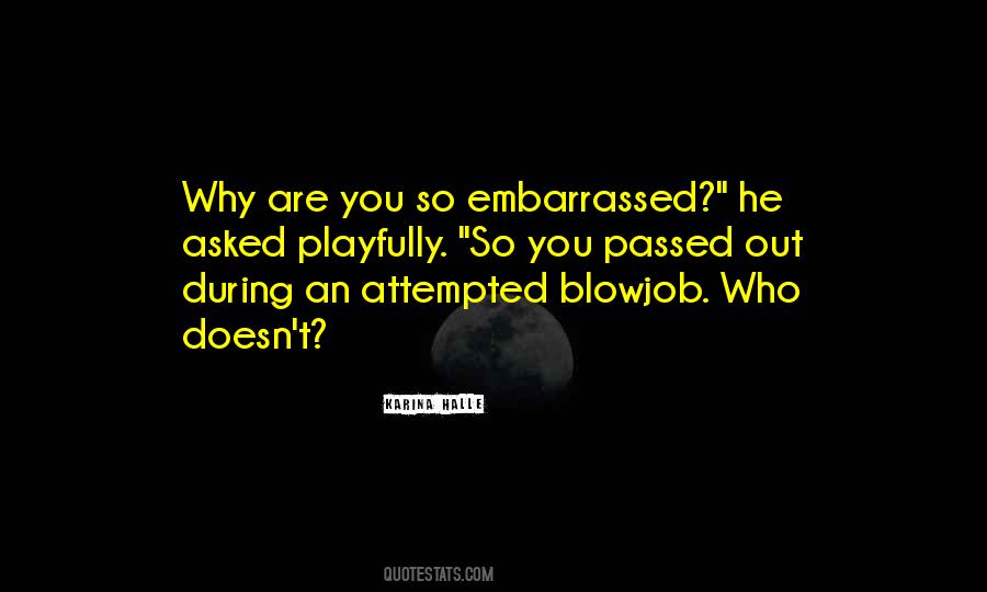 Quotes About Embarrassed #180984 Quotes About Embarrassed #180984