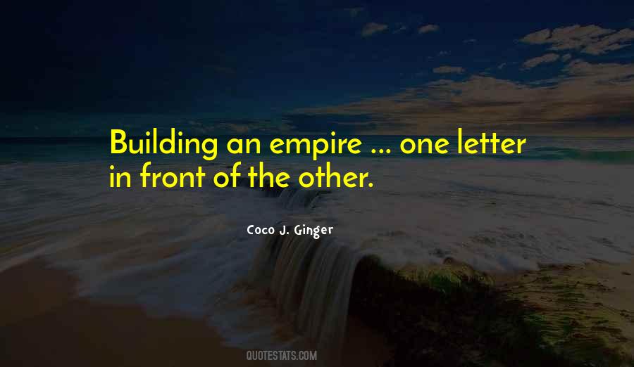 Quotes About Building An Empire #802196