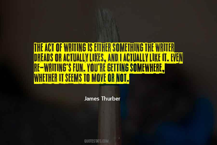 Quotes About The Act Of Writing #1116122