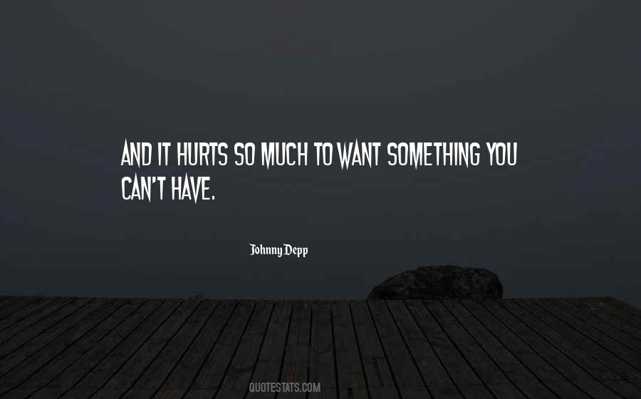 Quotes About Something You Can't Have #1173616