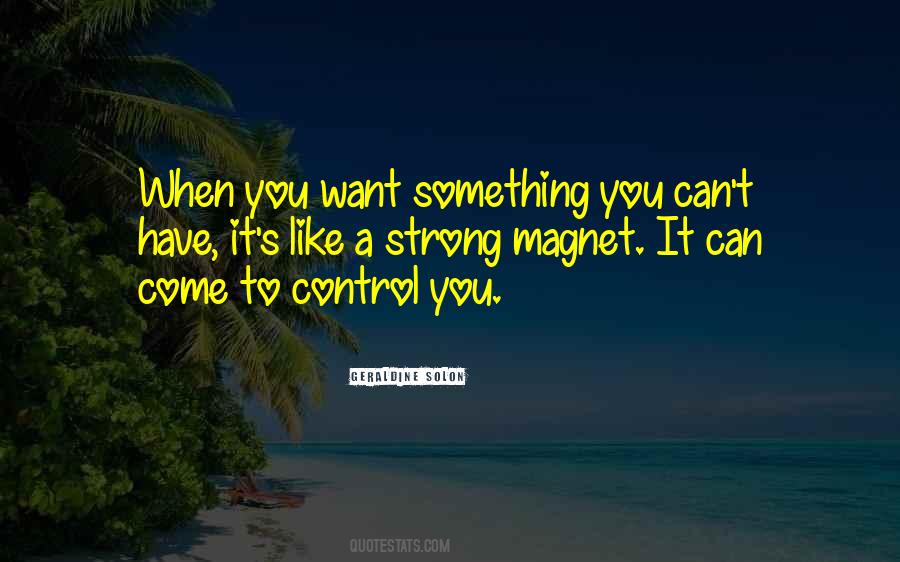 Quotes About Something You Can't Have #250255