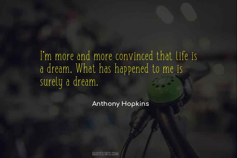 Life Is A Dream Quotes #747391