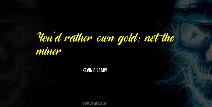 Quotes About Gold Miners #131302