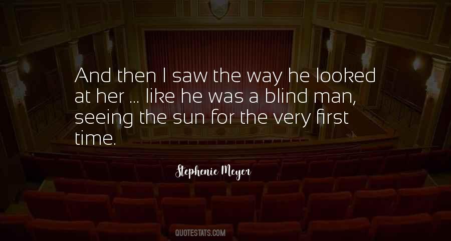 Quotes About Seeing For The First Time #866479