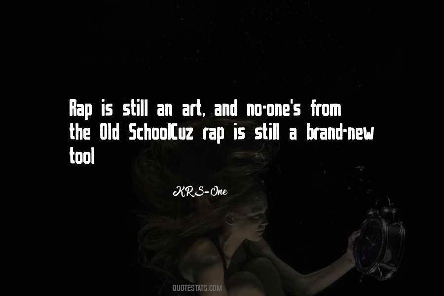 Quotes About Old School Rap #130852