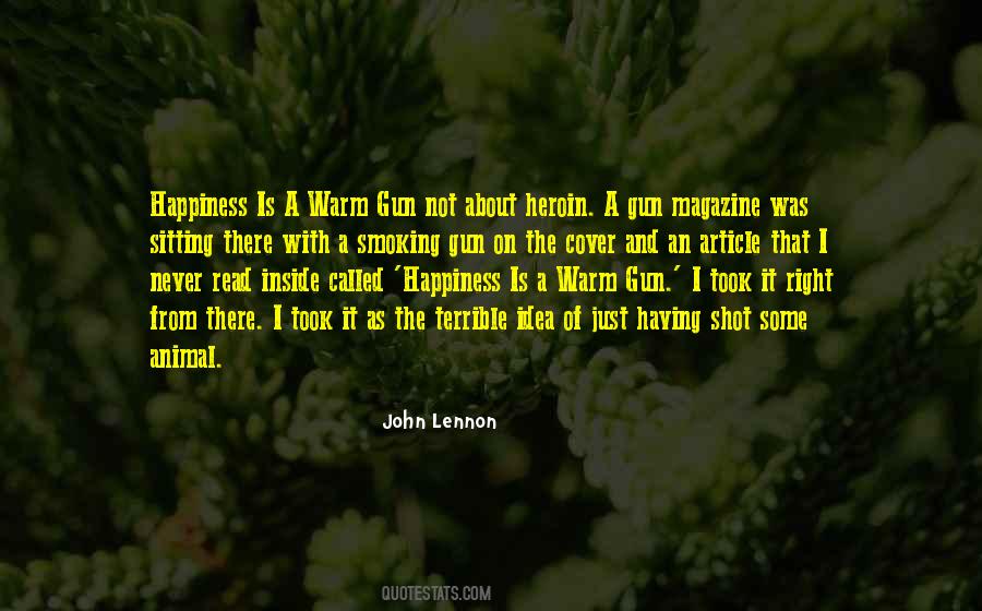 Happiness Is A Warm Gun Quotes #1827656