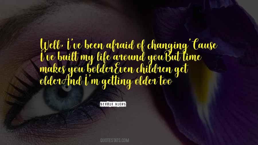 Quotes About Changing My Life #264238