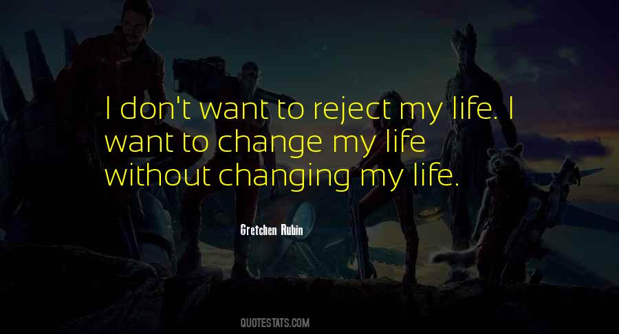 Quotes About Changing My Life #504590