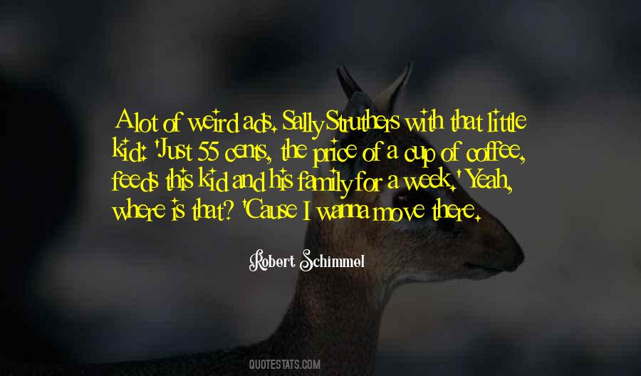 Quotes About Weird Family #1128093