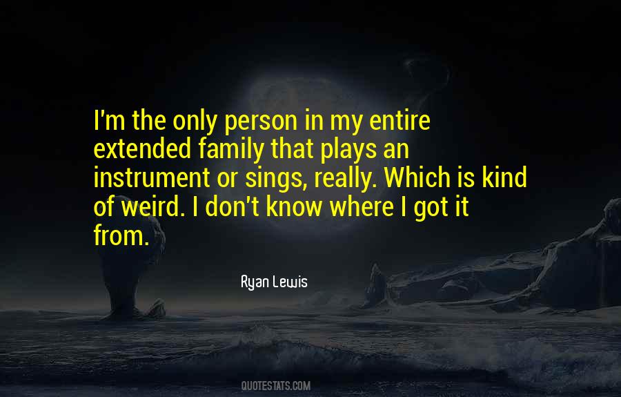 Quotes About Weird Family #1294127