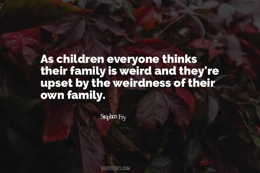 Quotes About Weird Family #1294618