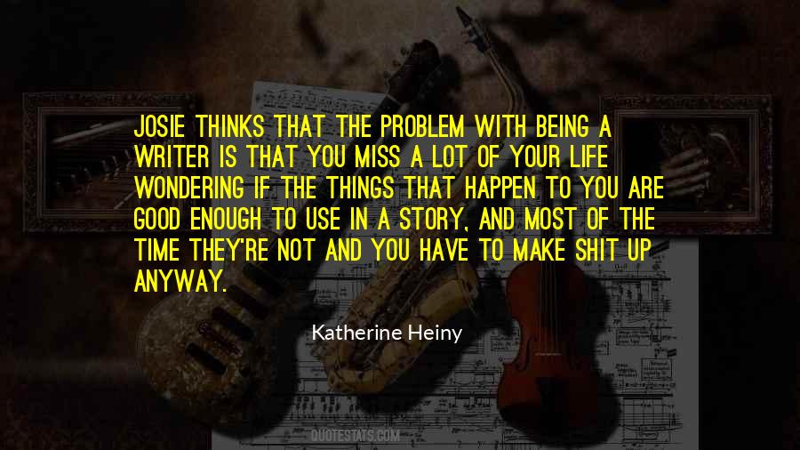Writer Of Your Life Story Quotes #1615604