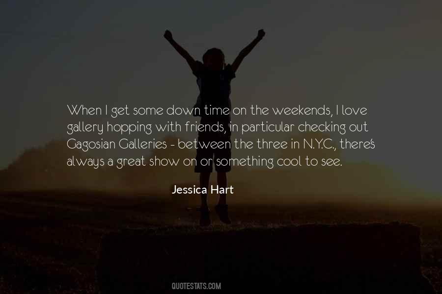 Quotes About Weekends With Friends #1159971