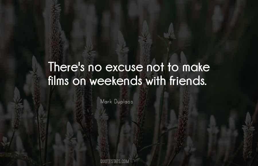 Quotes About Weekends With Friends #1526255