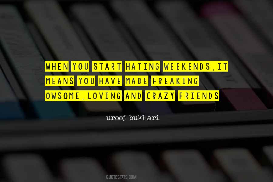 Quotes About Weekends With Friends #767276