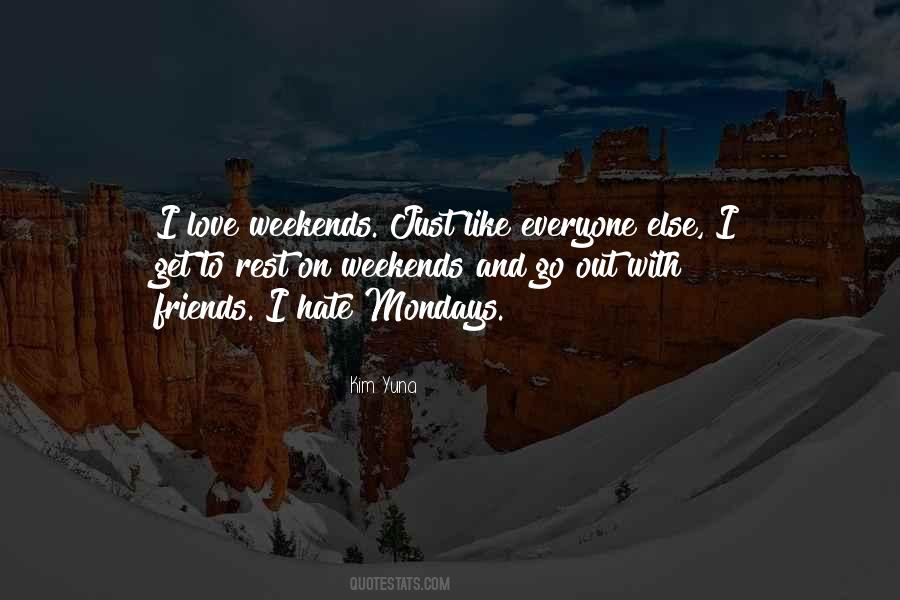 Quotes About Weekends With Friends #907903