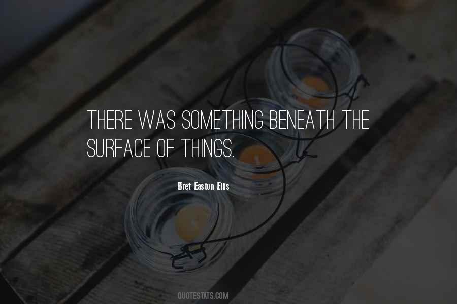 Quotes About Beneath The Surface #910871
