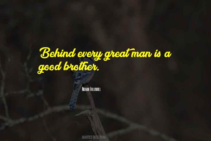 Quotes About Behind Every Great Man #1490273