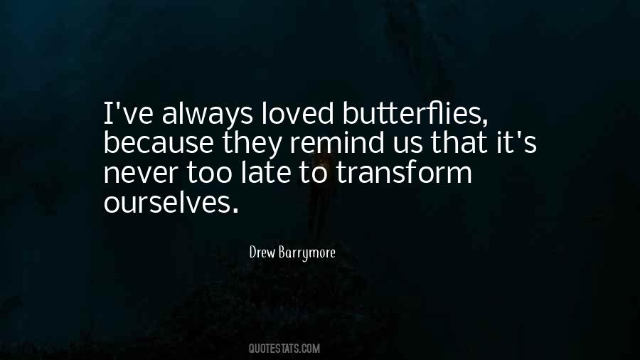 Butterfly Transform Quotes #1197042
