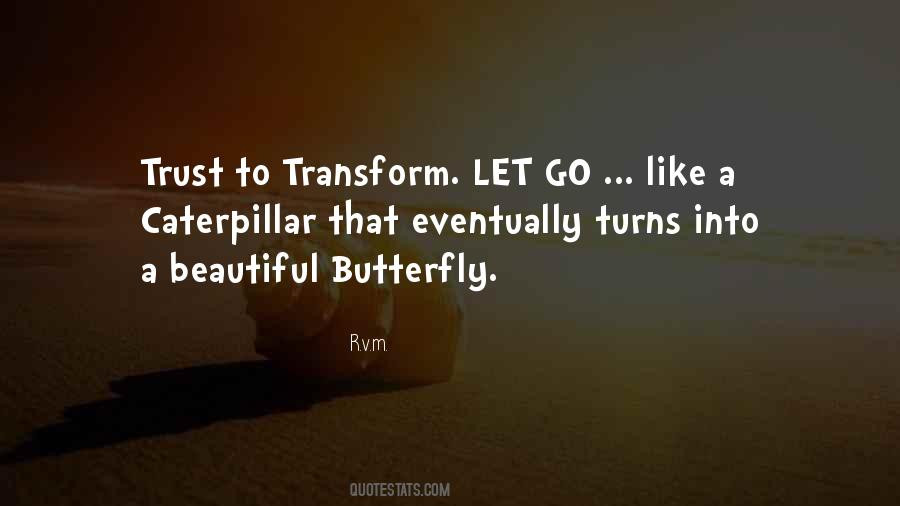 Butterfly Transform Quotes #1869834