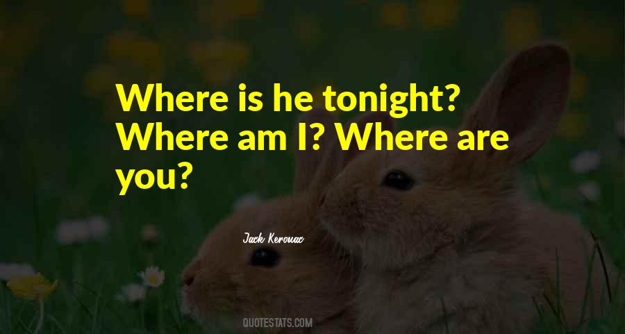 Where Are You Quotes #1156636