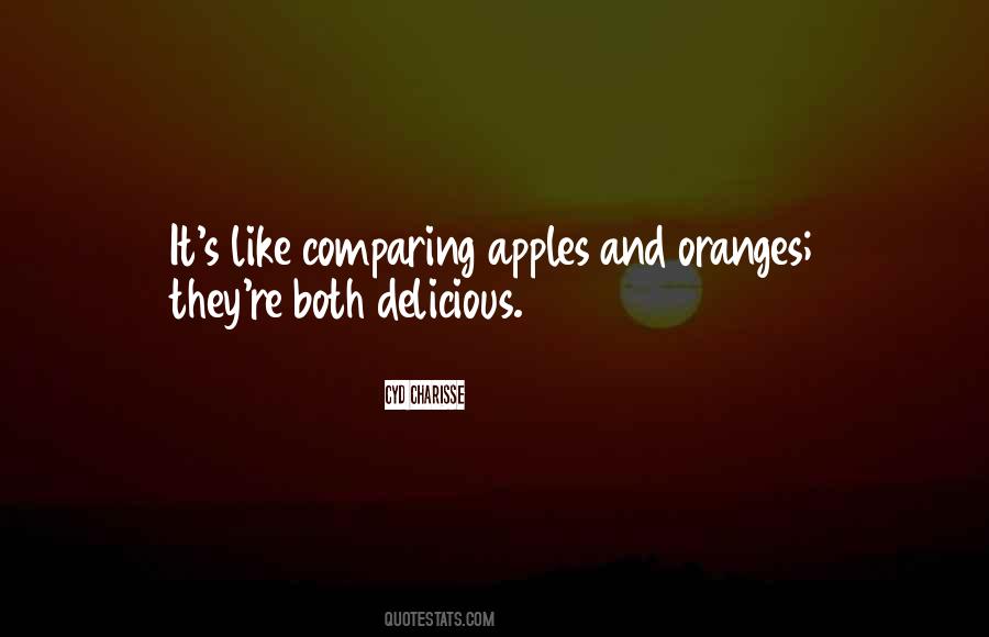 Quotes About Comparing Apples To Oranges #296354
