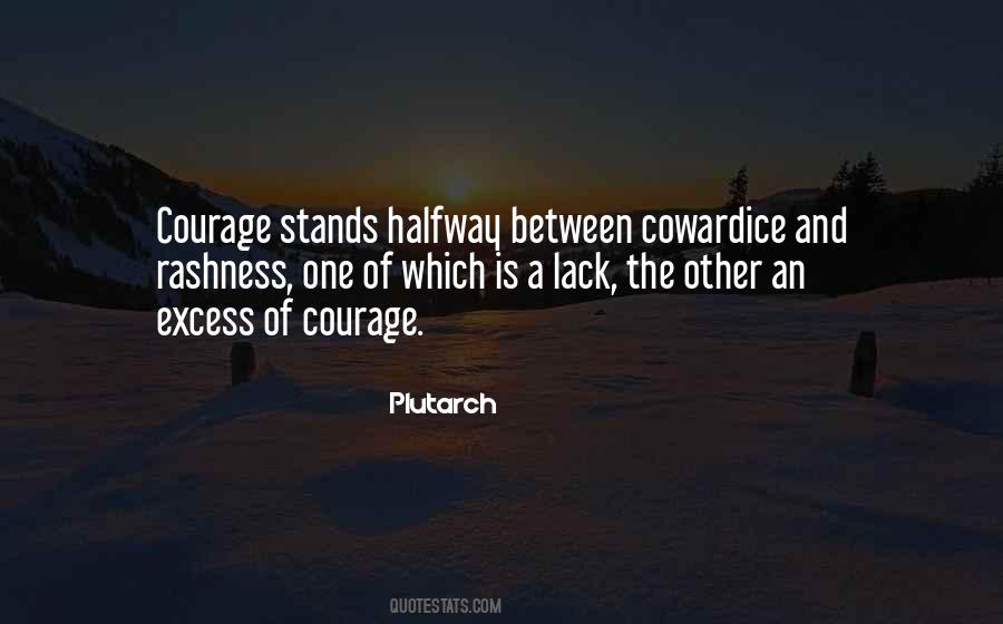 Quotes About Lack Of Courage #1147031