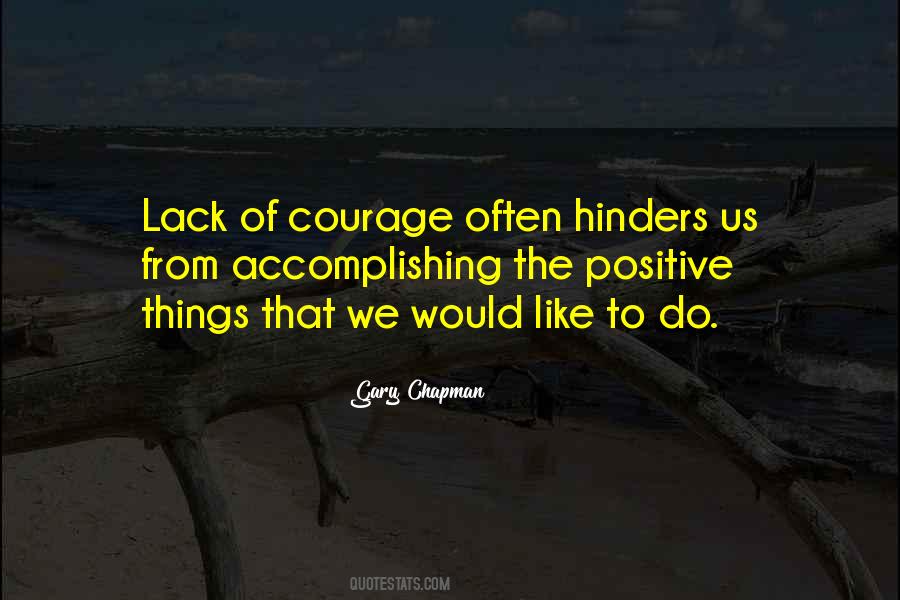 Quotes About Lack Of Courage #1222114