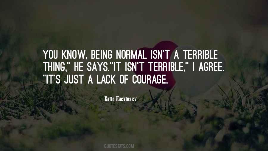 Quotes About Lack Of Courage #1381253